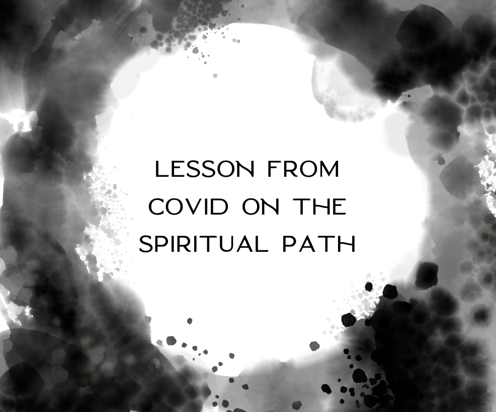 Lessons From Covid On The Spritual Path