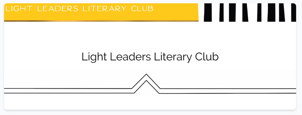 Light Leaders Literary Club is HERE for all!